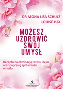 Możesz uzd... - Mona Lisa Schulz, Louise Hay -  Polish Bookstore 