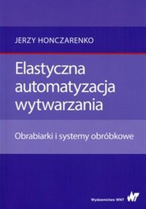 Picture of Elastyczna automatyzacja wytwarzania Obrabiarki i systemy obróbkowe