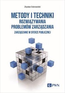 Picture of Metody i techniki rozwiązywania problemów zarządzania Zarządzanie w sferze publicznej