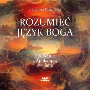 Picture of Rozumieć język Boga Spotkanie z Apokalipsą św. Jana