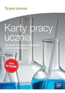 Obrazek To jest chemia Karty pracy ucznia Zakres podstawowy Szkoły ponadgimnazjalne