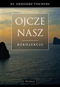 polish book : Ojcze nasz... - Grzegorz Stachura