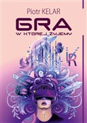 Gra w któr... - Piotr Kelar -  books in polish 