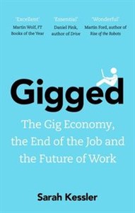Picture of Gigged The Gig Economy, the End of the Job and the Future of Work