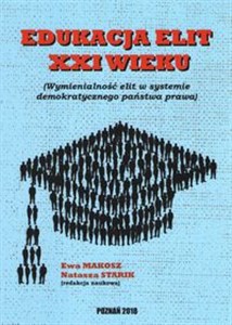 Obrazek Edukacja elit XXI wieku Wymienialność elit w systemie demokratycznego państwa prawa