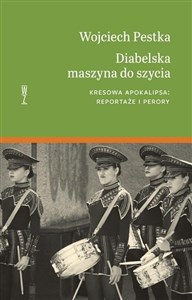 Picture of Diabelska maszyna do szycia Kresowa apokalipsa: reportaże i perory.