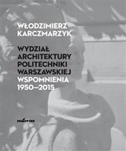 Obrazek Wydział Architektury PW. Wspomnienia 19502015