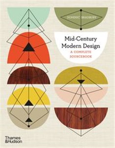 Obrazek Mid-Century Modern Design: A Complete Sourcebook