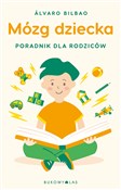 Polska książka : Mózg dziec... - Álvaro Bilbao