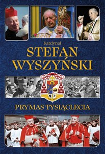 Obrazek Kardynał Stefan Wyszyński Prymas Tysiąclecia