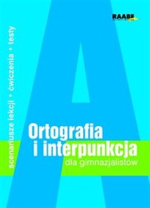 Picture of Ortografia i interpunkcja dla gimnazjalistów Scenariusze lekcji, ćwiczenia, testy