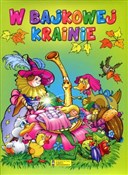 W bajkowej... - Opracowanie Zbiorowe -  Polish Bookstore 