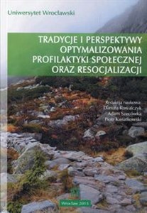 Obrazek Tradycje i perspektywy optymalizowania profilaktyki społecznej oraz resocjalizacji