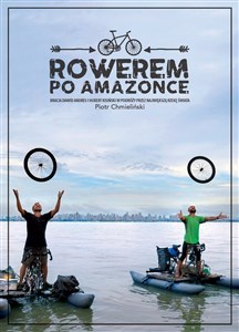 Picture of Rowerem po Amazonce Bracia Dawid Andres i Hubert Kisiński w podróży przez największą rzekę świata