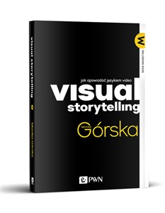Picture of Visual Storytelling Jak opowiadać językiem video