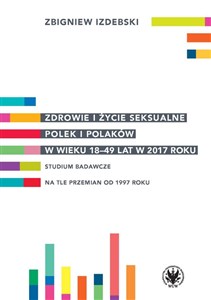 Picture of Zdrowie i życie seksualne Polek i Polaków w wieku 18-49 lat w 2017 roku Studium badawcze na tle przemian od 1997 roku