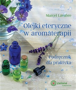Picture of Olejki eteryczne w aromaterapii Podręcznik dla praktyka