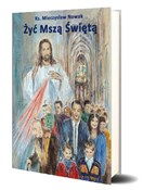 Żyć Mszą Ś... - Mieczysław Nowak -  Polish Bookstore 