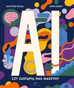 Polska książka : AI. Czy za... - Matthieu Dugal, Owen Davey