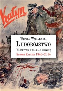 Picture of Ludobójstwo Kłamstwo i walka o prawdę Sprawa Katynia 1940–2014