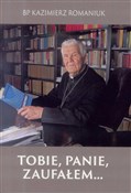 Tobie, Pan... - Bp Kazimierz Romaniuk -  Książka z wysyłką do UK