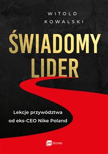 Obrazek Świadomy lider Lekcje przywództwa od eks-CEO Nike Poland