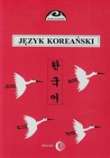 Język kore... - Halina Ogarek-Czoj, Romuald Huszcza, Gunn-Young Choi -  books from Poland