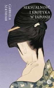 Picture of Seksualność i erotyka w Japonii Kultura. Sztuka. Społeczeństwo
