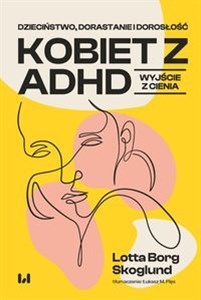 Picture of Dzieciństwo, dorastanie i dorosłość kobiet z ADHD Wyjście z cienia