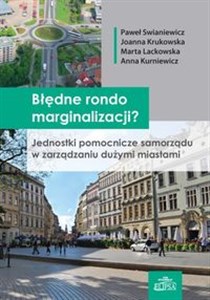 Obrazek Błędne rondo marginalizacji? Jednostki pomocnicze samorządu w zarządzaniu dużymi miastami