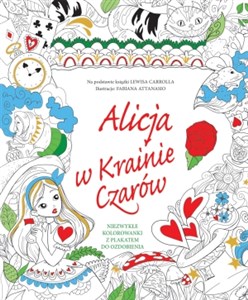 Picture of Alicja w Krainie Czarów Niezwykłe kolorowanki z plakatem do ozdobienia Na podstawie książki Lewisa Carrolla