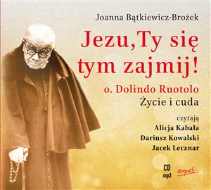Picture of [Audiobook] Jezu, Ty się tym zajmij! o. Dolindo Ruotolo. Życie i cuda
