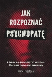 Picture of Jak rozpoznać psychopatę 7 typów niebezpiecznych umysłów, które nas fascynują i przerażają