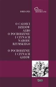 Obrazek Jordanes. O całości dziejów albo o pochodzeniu...