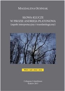 Picture of Słowa-klucze w prozie Andrieja Płatonowa (aspekt interpretacyjny i translatologiczny)