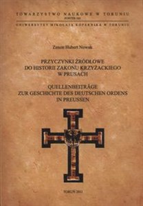 Obrazek Przyczynki źródłowe do historii Zakonu Krzyżackiego w Prusach