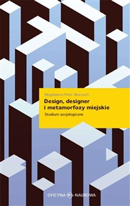 Obrazek Design designer i metamorfozy miejskie Studium socjologiczne