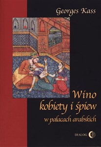 Picture of Wino kobiety i śpiew w pałacach arabskich