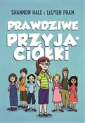 Książka : Prawdziwe ... - Hale Shannon, Pham LeUyen