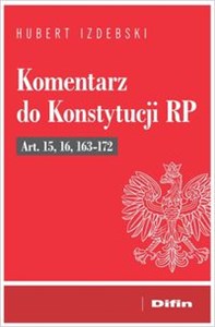 Obrazek Komentarz do Konstytucji RP Art. 15, 16, 163-172