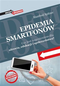 Picture of Epidemia smartfonów Czy jest zagrożeniem dla zdrowia, edukacji i społeczeństwa?