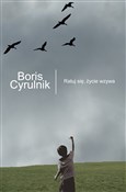 Ratuj się,... - Boris Cyrulnik -  books in polish 