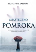 Zobacz : Miasteczko... - Krzysztof P. Łabenda