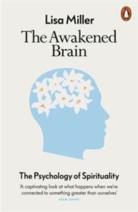 Obrazek The Awakened Brain The Psychology of Spirituality