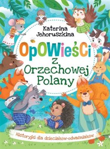 Obrazek Opowieści z Orzechowej Polany Historyjki dla dzieciaków-odważniaków