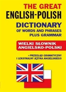 Picture of The Great English-Polish Dictionary of Words and Phrases plus Grammar Wielki słownik angielsko-polski + przegląd gramatyczny i leksykalny języka angielskiego