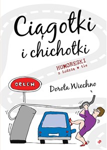 Obrazek Ciągotki i chichotki. Humoreski z Łodzią w tle