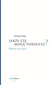 Picture of Jakże cię mogę porzucić?