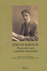 Picture of Stefan Banach Niezwykłe życie i genialna matematyka Materiały biograficzne