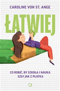 Picture of Łatwiej. Co robić, by szkoła i nauka szły jak z płatka